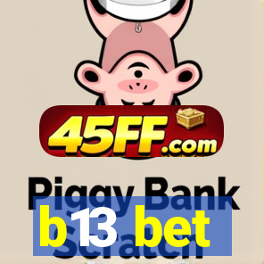 b13 bet